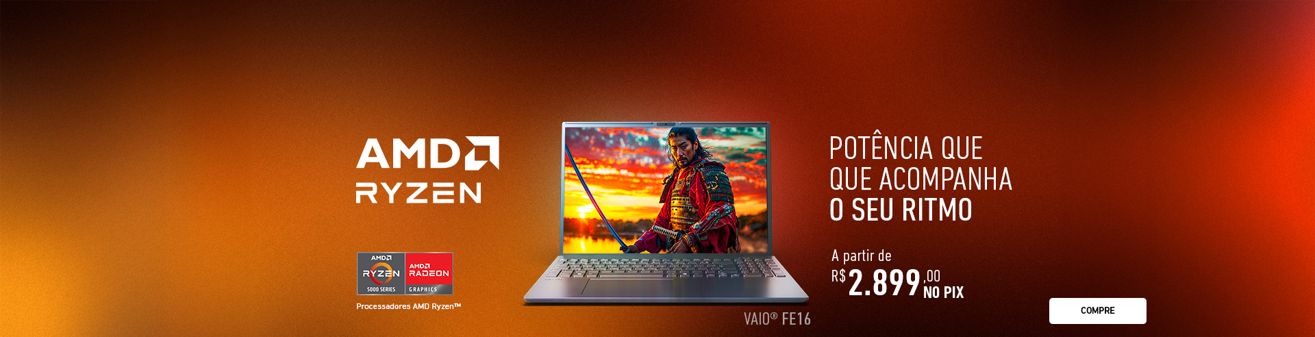 FE16 AMD Ryzen: Potência que acompanha o seu ritmo 